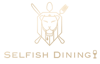 SELFISH DINING